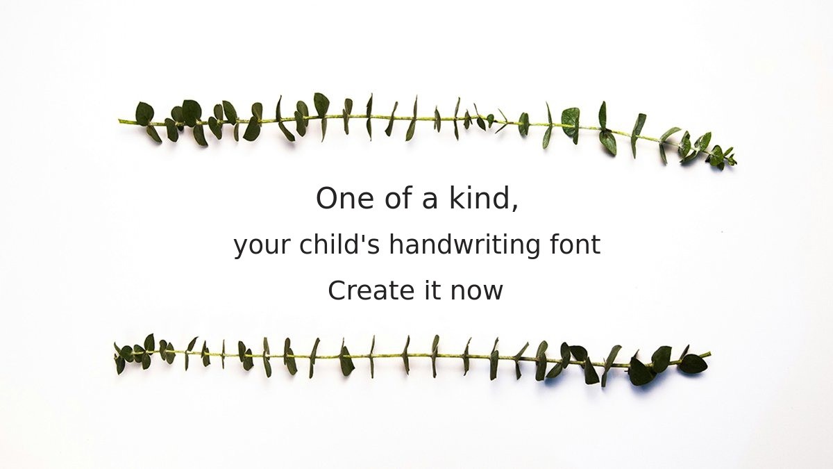 Create a one-of-a-kind handwriting font for your child!