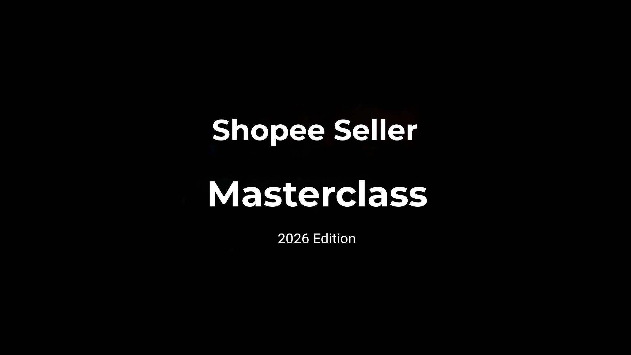 Proven Shopee Sales Masterclass – 2026 Updated Success Blueprint