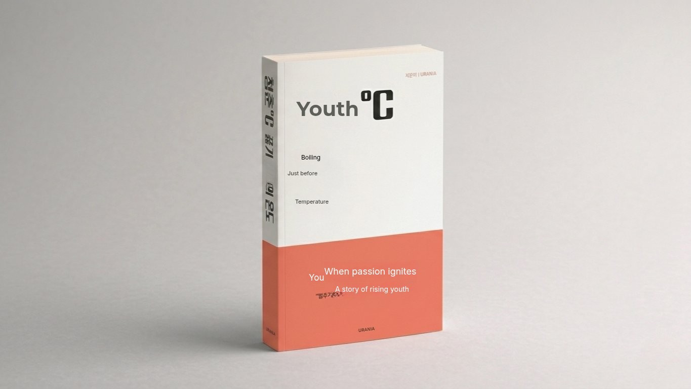 Youth℃ Just Before Boiling — The Crucial Degree That Changes Me