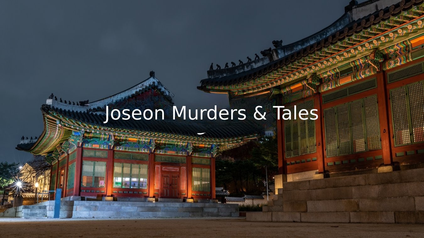 Joseon's Dark Murders & Legends