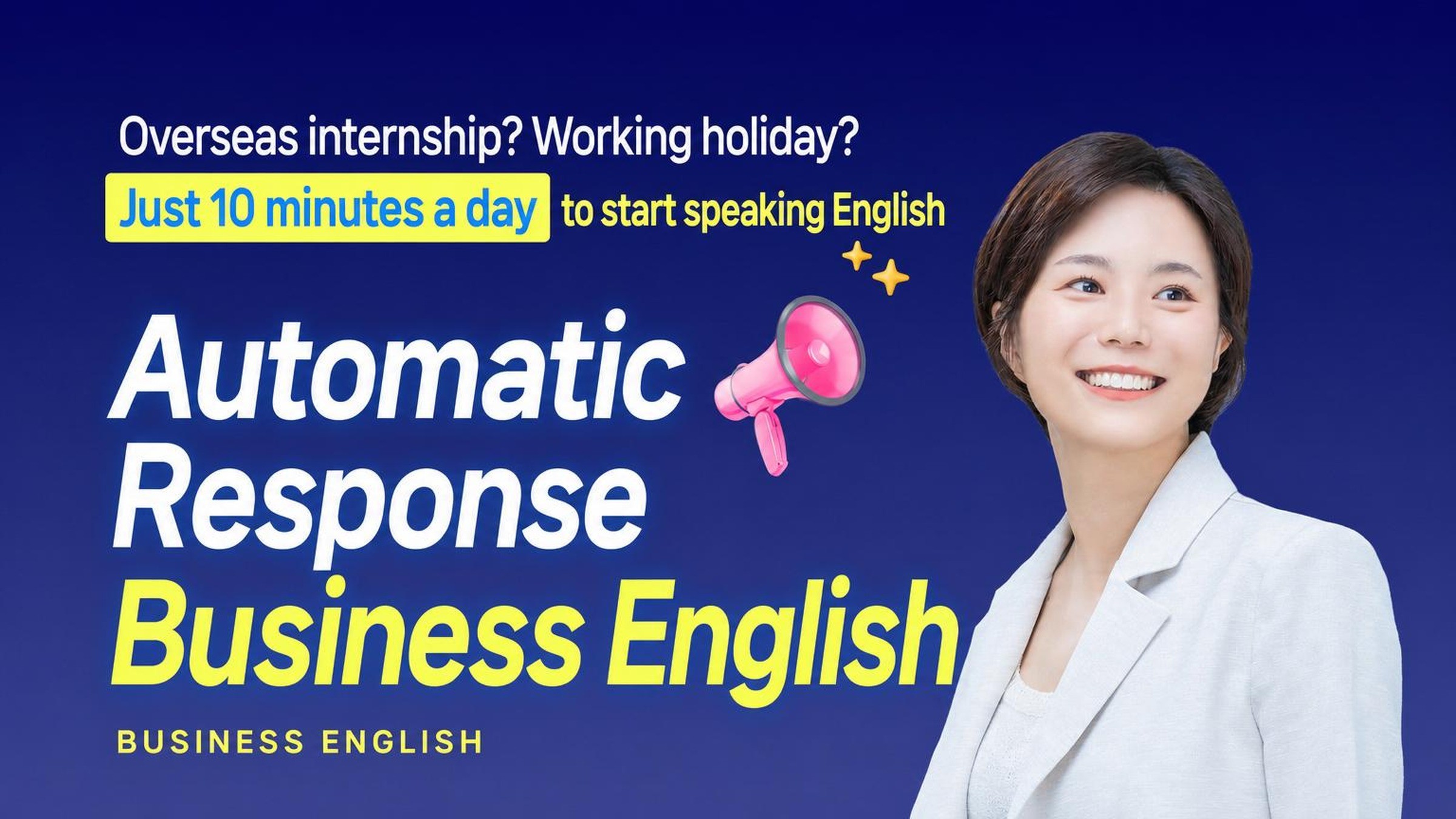 Just 10 Minutes a Day! The Ultimate Business English That Transformed 1300+ Careers
