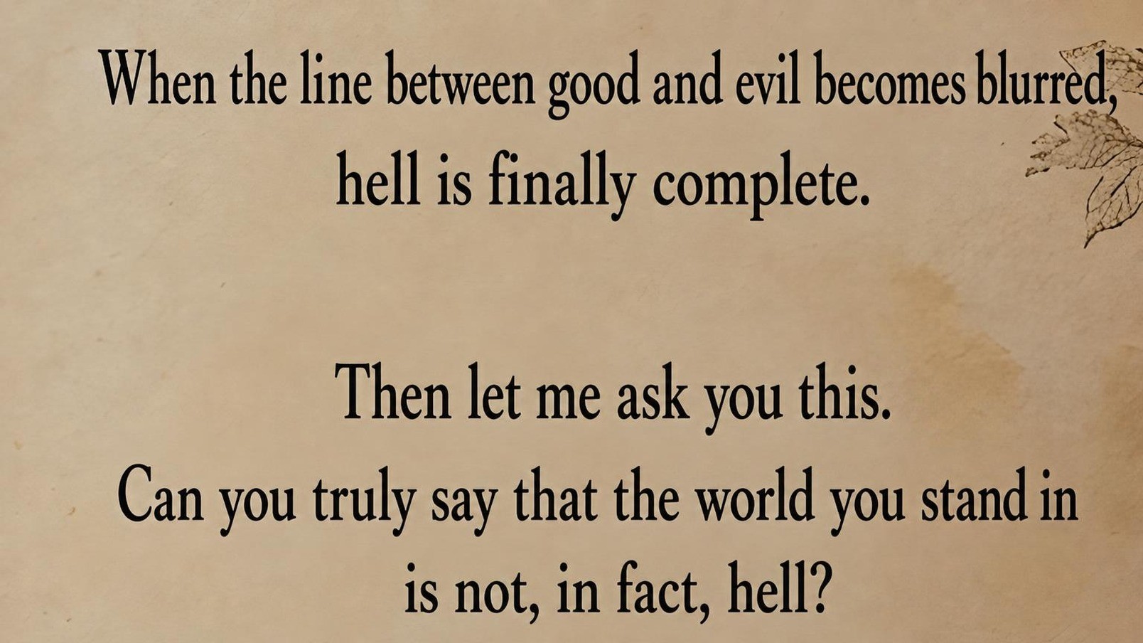 The harshest harm comes with the kindest face | <The Aesthetics of Evil>